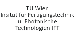 Technische Universität Wien, Institut für Fertigungstechnik und Photonische Technologien - IFT